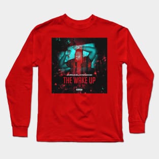 The Wake Up Long Sleeve T-Shirt